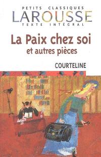 La paix chez soi : et autres pièces