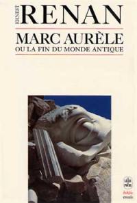 Histoire des origines du Christianisme : Marc Aurèle et la fin du monde antique