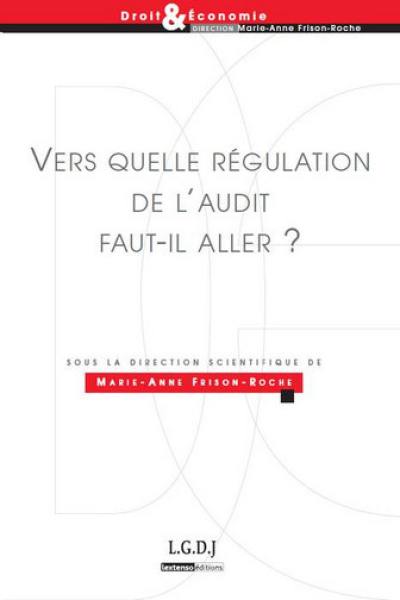 Vers quelle régulation de l'audit faut-il aller ?