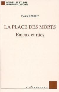 La place des morts : enjeux et rites