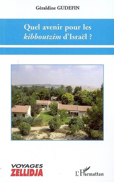 Quel avenir pour les kibboutzim d'Israël ?