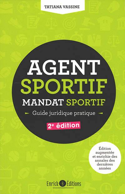 Agent sportif : mandat sportif : guide juridique pratique