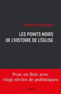 Les points noirs de l'histoire de l'Eglise