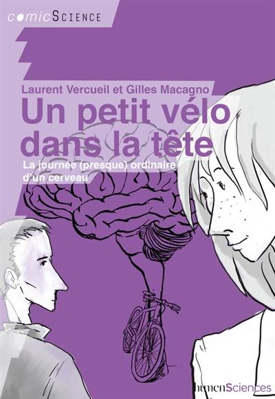 Un petit vélo dans la tête : la journée (presque) ordinaire d'un cerveau