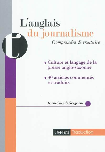 L'anglais du journalisme : comprendre et traduire