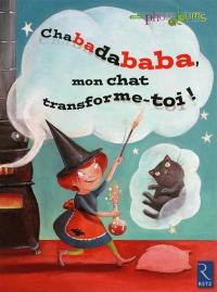 Chabadababa, mon chat transforme-toi