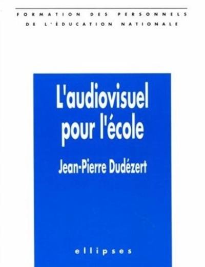 L'audiovisuel pour l'école