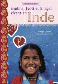 Shubha, Jyoti et Bhagat vivent en Inde