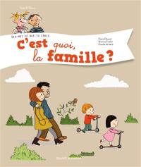 C'est quoi, la famille ?