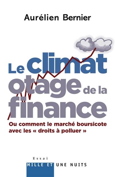 Le climat, otage de la finance ou Comment le marché boursicote avec les droits à polluer