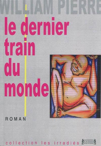 Le dernier train du monde