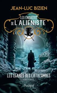 Les enquêtes de l'aliéniste. Vol. 3. Les égarés des catacombes