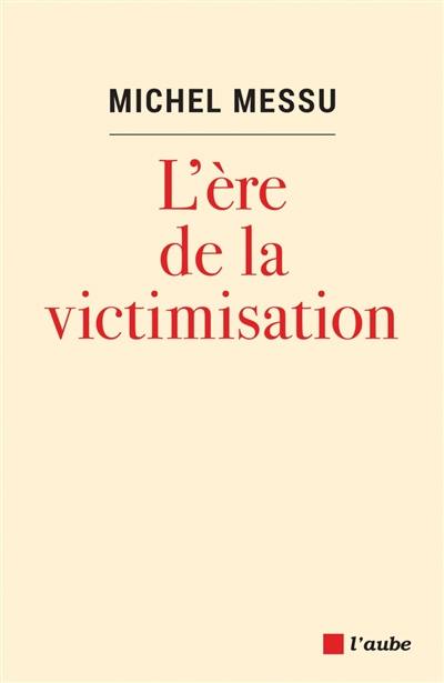 L'ère de la victimisation