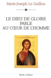 Le Dieu de gloire parle au coeur de l'homme