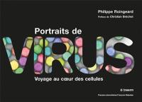 Portraits de virus : voyage au coeur des cellules