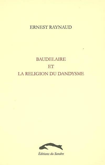 Baudelaire et la religion du dandysme