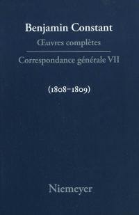 Oeuvres complètes. Correspondance générale. Vol. 7. 1808-1809