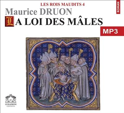 Les rois maudits. Vol. 4. La loi des mâles