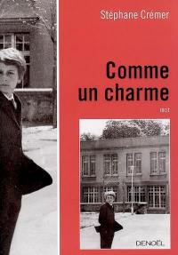 Comme un charme : récit