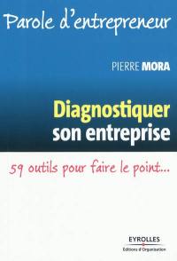 Diagnostiquer son entreprise : 59 outils pour faire le point