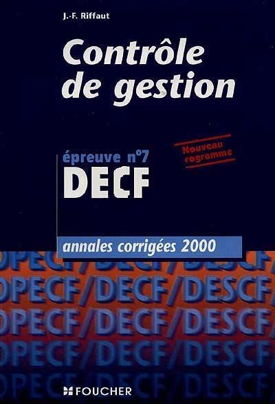 Contrôle de gestion, épreuve n° 7 DECF : annales corrigées 2000