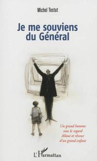 Je me souviens du Général : un grand homme sous le regard ébloui et rêveur d'un grand enfant