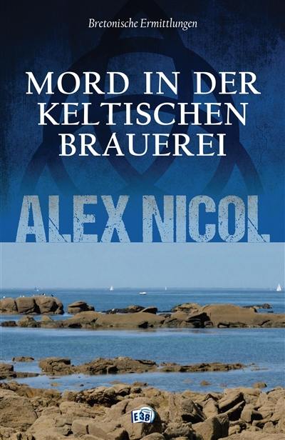 Bretonische Ermittlungen. Mord in der keltischen Brauerei