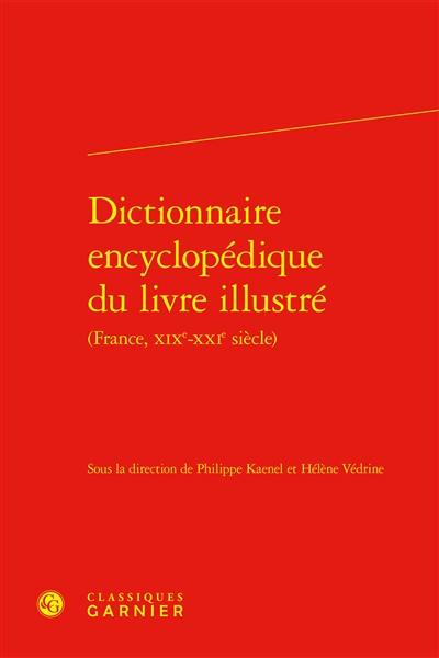 Dictionnaire encyclopédique du livre illustré (France, XIXe-XXIe siècle)