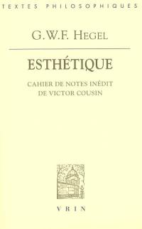 Esthétique : cahier de notes inédit de Victor Cousin