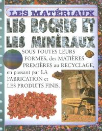 Les roches et les minéraux : sous toutes leurs formes, des matières premières au recyclage, en passant par la fabrication et les produits finis