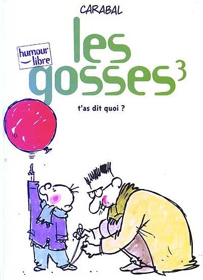 Les gosses. Vol. 3. T'as dit quoi ?