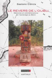 Le revers de l'oubli : mémoires et commémorations de l'esclavage au Bénin