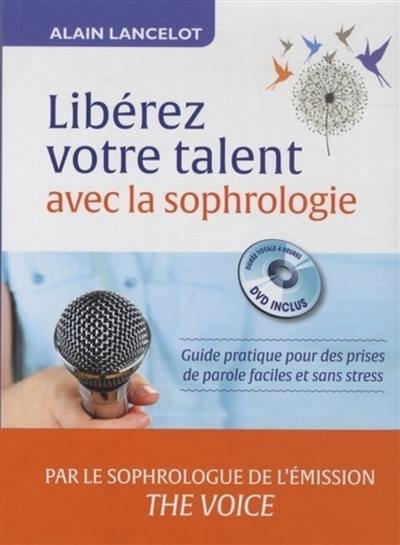 Libérez vos talents avec la sophrologie : guide pratique pour des prises de parole faciles et sans stress