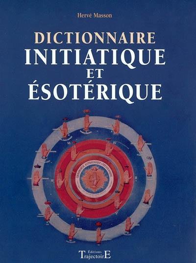 Dictionnaire initiatique et ésotérique