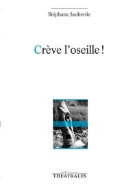 Crève l'oseille ! : guignolade en trois actes