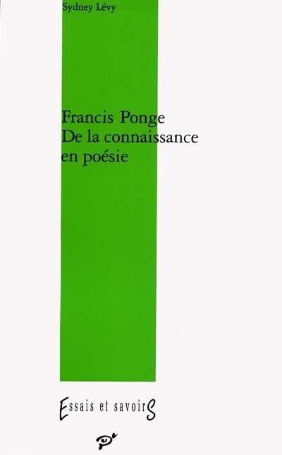 Francis Ponge : de la connaissance en poésie