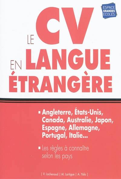 Le CV en langue étrangère : Angleterre, Etats-Unis, Canada, Australie, Japon, Espagne, Allemagne, Portugal, Italie... : les règles à connaître selon les pays