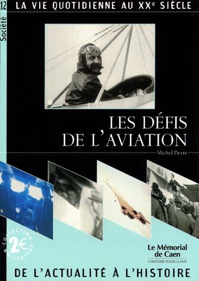 Les défis de l'aviation : la vie quotidienne au XXe siècle