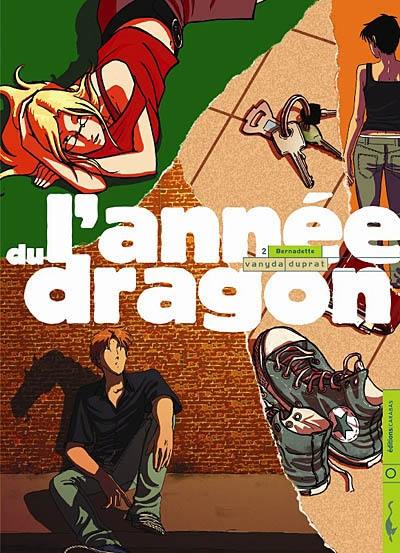 L'année du dragon. Vol. 2. Bernadette