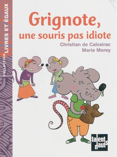 Grignote, une souris pas idiote