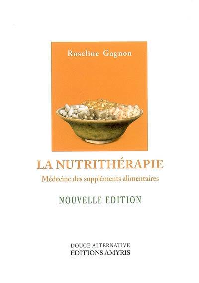 La nutrithérapie : médecine des suppléments alimentaires