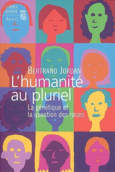 L'humanité au pluriel : la génétique et la question des races