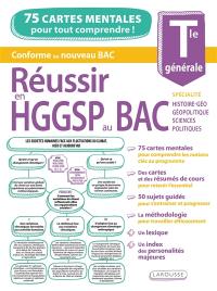 Réussir en HGGSP au bac, terminale générale, spécialité histoire géo, géopolitique, sciences politiques : 75 cartes mentales pour tout comprendre ! : conforme au nouveau bac