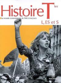 Histoire terminales L, ES et S : le monde contemporain de 1945 à nos jours : livre de l'élève