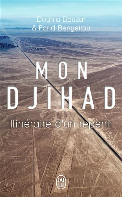 Mon djihad : itinéraire d'un repenti