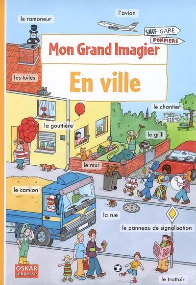 Mon grand imagier. Vol. 2. En ville