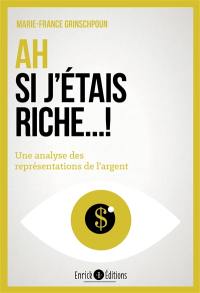 Ah si j'étais riche... ! : une analyse des représentations de l'argent