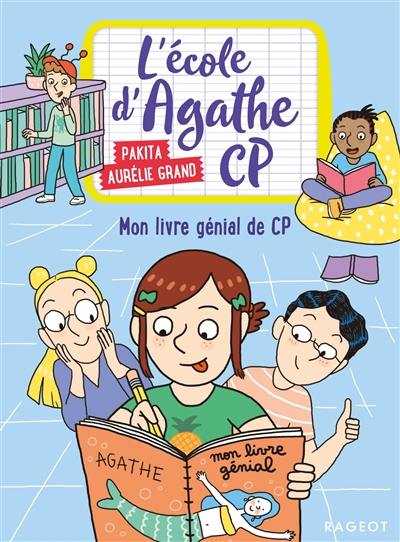 L'école d'Agathe CP. Vol. 11. Mon livre génial de CP