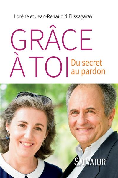 Grâce à toi : du secret au pardon