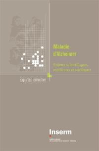 Maladie d'Alzheimer : enjeux scientifiques, médicaux et sociétaux